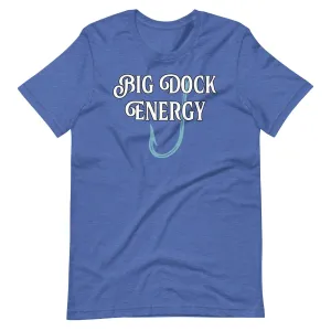 Big Dock Energy Fishing Shirt