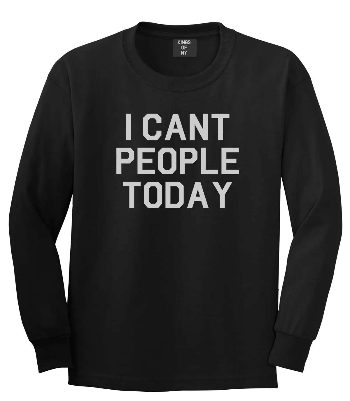 I Cant People Today Funny Mens Long Sleeve T-Shirt