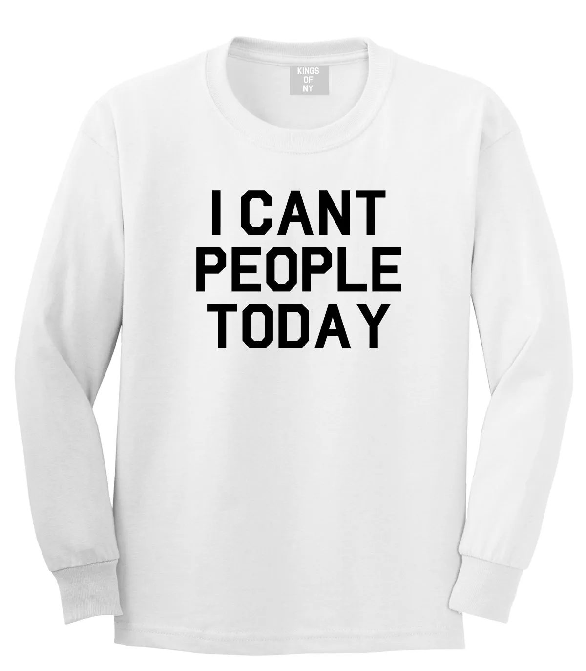 I Cant People Today Funny Mens Long Sleeve T-Shirt