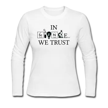"In Science We Trust" (black) - Women's Long Sleeve T-Shirt